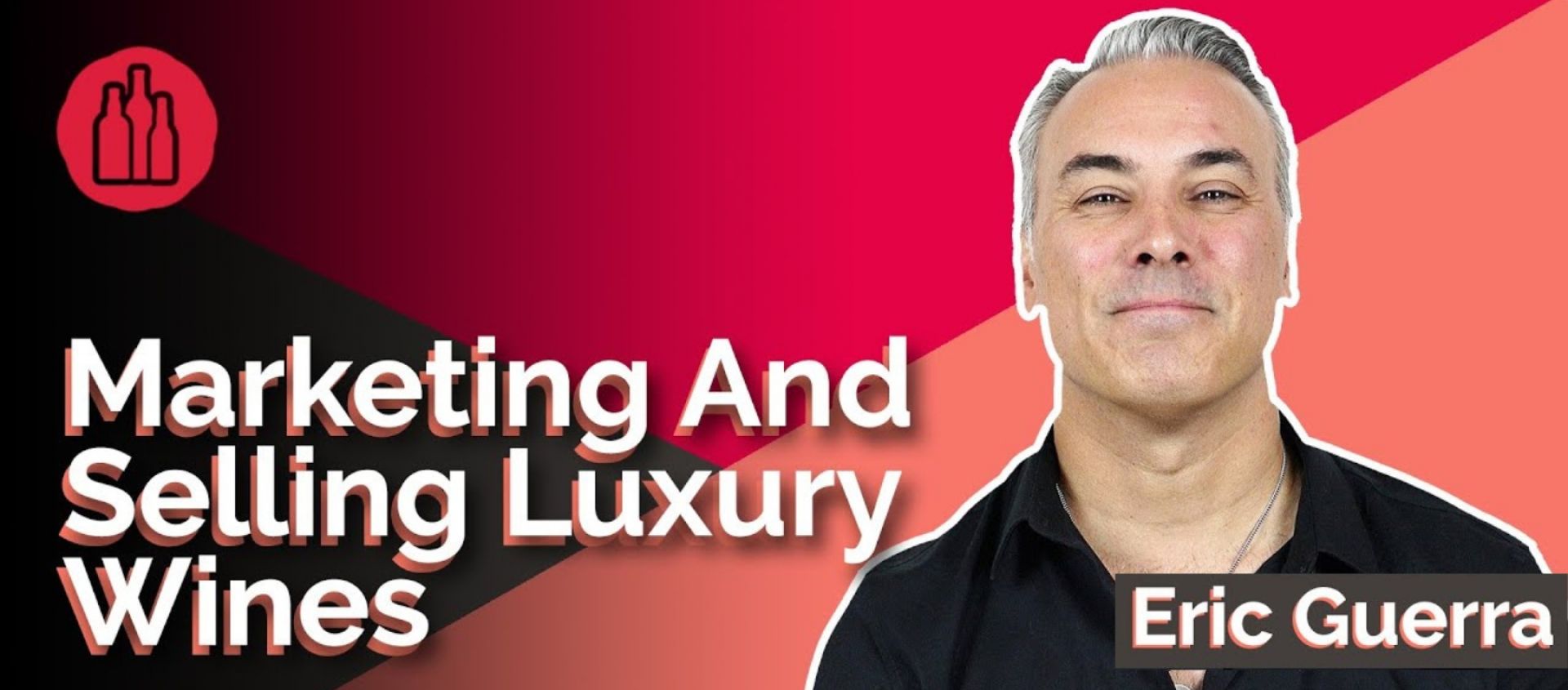 Photo for: Eric Guerra on Marketing and Selling Luxury Wines